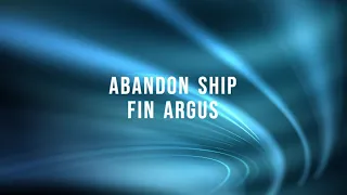 Abandon Ship - Fin Argus (Lyrics)