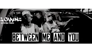 "Between me and You" by 2 Chainz [Official Video]