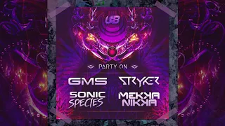 Gms vs Stryker vs Mekkanikka vs Sonic Species - Party On