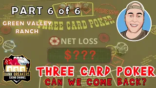 👏 THREE CARD POKER | We Need A MIRACLE Come Back Story! | PART 6 | GREEN VALLEY RANCH | Henderson NV