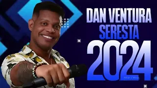 SERESTA DAN VENTURA MARÇO 2024 ( REPERTÓRIO NOVO 2024) CD - NOVO - MÚSICAS NOVAS