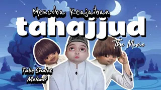 MENCOBA KEAJAIBAN TAHAJJUD (The Movie): Tabe Berencana Bangun Shalat Malam? 😂