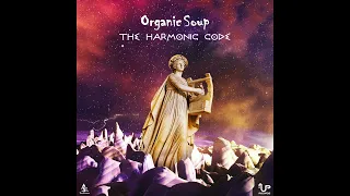 Organic Soup - The Harmonic Code | Full Album