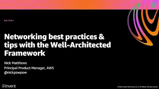 AWS re:Invent 2020: Networking best practices & tips with the Well-Architected Framework
