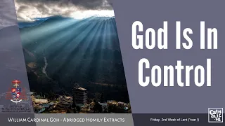 God Is In Control - William Cardinal Goh (Abridged Homily Extract - 10 Mar 2023)