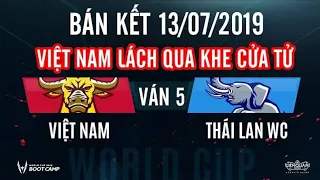 VIỆT NAM vs THÁI LAN WILDCARD - VÁN 5 - Bán Kết AWC 2019 - Chiến Thắng Nhẹ Nhàng