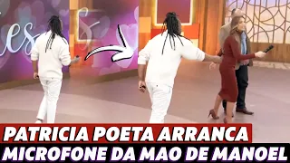 Climão! Patrícia Poeta arranca microfone da mão de Manoel Soares durante 'Encontro'