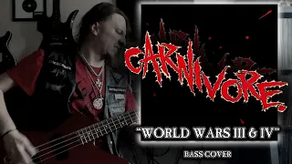 CARNIVORE - "World Wars III & IV" | Bass Cover