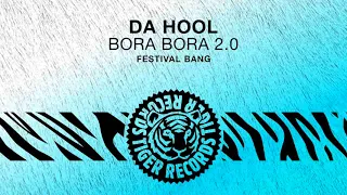 Da Hool - Bora Bora 2.0 (Festival Bang)