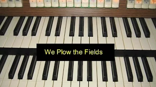 We Plow the Fields and Scatter - THANKSGIVING Hymn