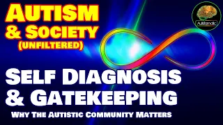 Autism Self Diagnosis & Gatekeeping...  Autism & Society: