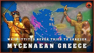 Why Hittites never tried to conquer Mycenaean Greece?