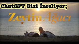 ChatGPT Reviews TV Series: Zeytin Ağacı