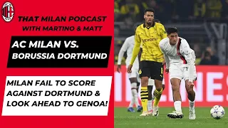 Milan Draw vs. Dortmund! Plus Milan vs. Genoa Preview!