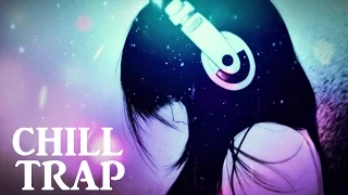 Trap Music Mix 2015 [Chill Trap Mix]