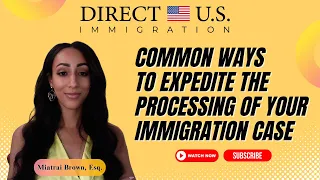 Common Ways to Expedite the Processing of Your Immigration Case