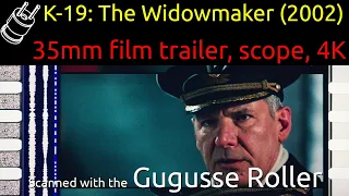 K-19: The Widowmaker (2002) 35mm film trailer, scope 4K