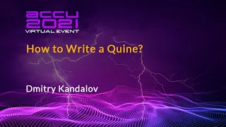 Lightning Talk: How to Write a Quine? - Dmitry Kandalov [ ACCU 2021 ]