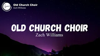 Zach Williams - Old Church Choir (Lyrics)