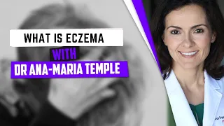 What is eczema and what causes eczema? - Dr. Ana-Maria Temple, MD