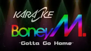 Boney M    Gotta Go Home ( Karaoke No Vocal )