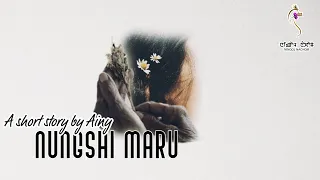 NUNGSHI MARU (SHORT STORY)//AINY // MONA