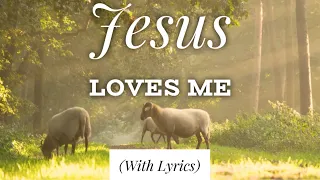 Jesus Loves Me (with lyrics) The most BEAUTIFUL hymn you've EVER heard!
