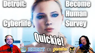 Quickie! - Detroit: Become Human Cyberlife Survey