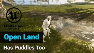 Unreal Open Land has Puddles (Works with any texture)