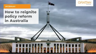 How to reignite policy reform in Australia - Webinar recording