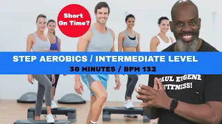 Step Aerobics Intermediate | 30 Minutes | BPM 132 | High Energy! Fat Burner
