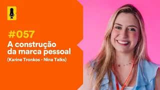 A construção da marca pessoal (com Nina Talks) | Branding em Tudo Podcast #057