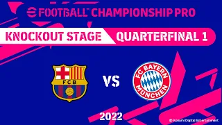 eFootball™ | FC BARCELONA VS FC BAYERN MÜNCHEN | eFootball™ Championship Pro 2022 KO Stage - QF 1