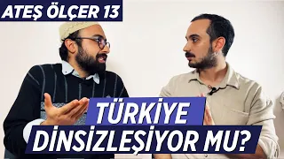 Türkiye Dinsizleşiyor mu? Siyasal İslam, Türkiye'de Din Algısı ve Artan Ateizm I Ateş Ölçer 13