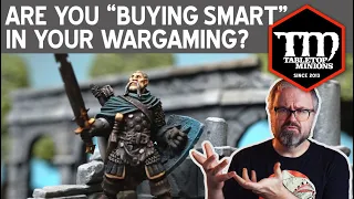 Are You "Buying Smart" in Your Wargaming?