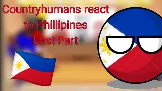 Countryhumans react to phillipines Part 2 (Last Part) [Lazy]