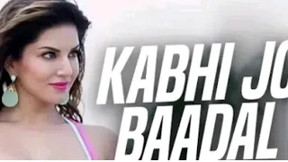 kabhi Jo Badal barse song|` sunny leone ``| arjit singh