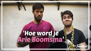 Hoe word je Arie Boomsma - Fijne Vrienden