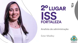 Concurso ISS Fortaleza: Ester Medley - 1º lugar - analista de administração