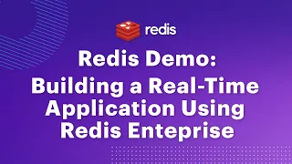 Redis Demo: Building a Real-Time Application Using Redis Enterprise