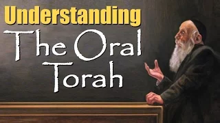 Understanding The Oral Torah (or Oral Law Talmud)