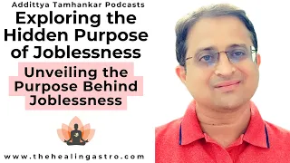 What is the biggest benefit of being jobless? The Hidden Purpose of Joblessness #jobless