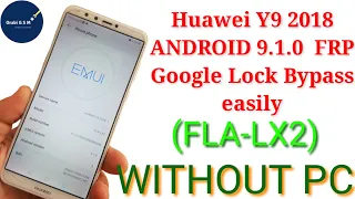 Huawei Y9 2018(FLA-LX2) ANDROID 9.1.0  FRP/Google Lock Bypass (Without Pc) easily