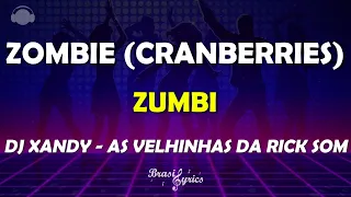 ZUMBIE  (CRANBERRIES) - DJ XANDY - AS VELHINHAS DA RICK SOM  Tradução Português/Inglês #BrasilLyrics