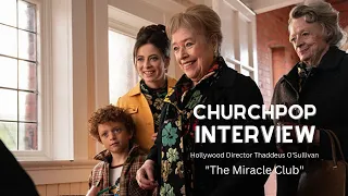 Making "The Miracle Club": How a Catholic Hollywood Director Integrated Faith in Lourdes-Based Film