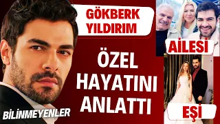 Gökberk Yıldırım talked about his family and girlfriend. He touched on his private life.