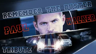 Fast and Furious - Paul Walker Tribute | Remember the Buster 2021