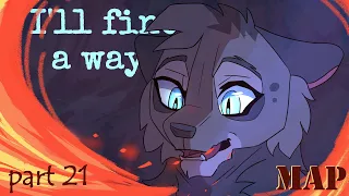 I'll find a way | Ashfur MAP | Part 21