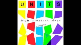 UNITS: High Pressure Days (Rory Phillips Remix)