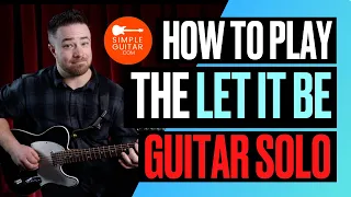 How to Play the Let It Be Solo ALBUM VERSION by The Beatles